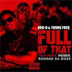 Full of That (Radio) [feat. Webbie & Rodnae D Boss] Song Lyrics