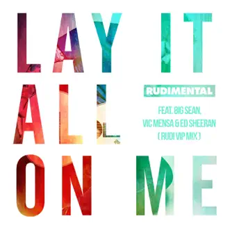 Lay It All on Me (feat. Big Sean, Vic Mensa & Ed Sheeran) [Rudi VIP Mix] - Single by Rudimental album download