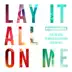 Lay It All on Me (feat. Big Sean, Vic Mensa & Ed Sheeran) [Rudi VIP Mix] - Single album cover