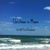 Christmas in Miami - Single album lyrics, reviews, download