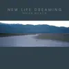 New Life Dreaming album lyrics, reviews, download