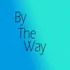 By the Way - Single album lyrics, reviews, download