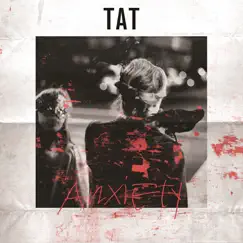 Anxiety - Single by TAT album reviews, ratings, credits