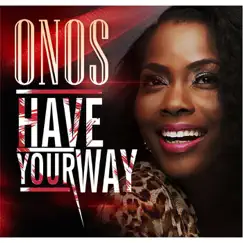 Have Your Way - Single by Onos album reviews, ratings, credits