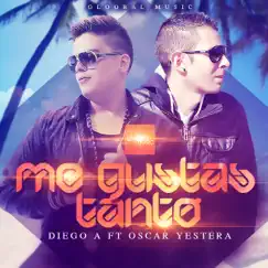 Me Gustas Tanto (feat. Oscar Yestera) - Single by Diego A. album reviews, ratings, credits
