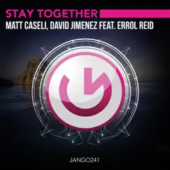 Stay Together (feat. Errol Reid) - Single by Matt Caseli & David Jimenez album reviews, ratings, credits