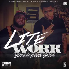Lite Work (feat. Kevin Gates) - Single by Byrd album reviews, ratings, credits