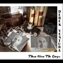 Those Were the Days - EP by Derek Ventura album reviews, ratings, credits