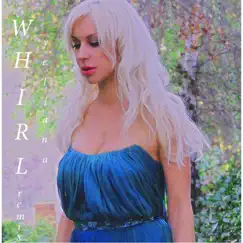 Whirl (Remix) - Single by Yeliana album reviews, ratings, credits