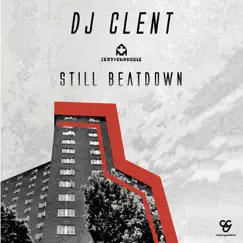 Still Beatdown - EP by DJ Clent album reviews, ratings, credits