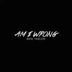 Am I Wrong (Rock Version) [feat. Sandra Szabo] - Single by James & Fj album reviews, ratings, credits