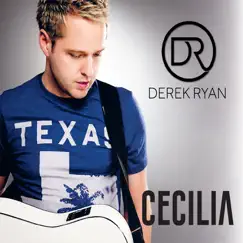 Cecilia - Single by Derek Ryan album reviews, ratings, credits