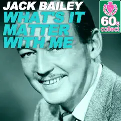 What's It Matter With Me (Remastered) - Single by Jack Bailey album reviews, ratings, credits