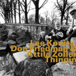 Thingin by Lee Konitz, Don Friedman & Attila Zoller album reviews, ratings, credits
