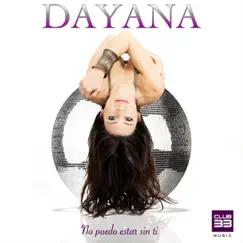 No Puedo Estar Sin Ti - Single by Dayana album reviews, ratings, credits