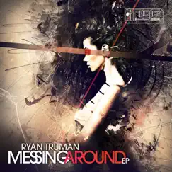 Messing Around - Single by Ryan Truman album reviews, ratings, credits