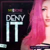 Deny It - Single album lyrics, reviews, download