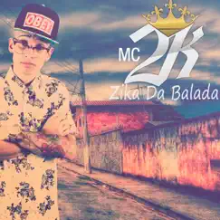 Zika da Balada - Single by Mc 2K album reviews, ratings, credits