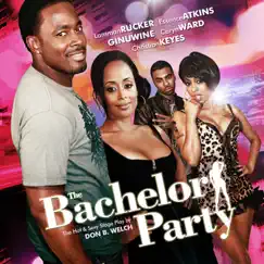 The Bachelor Party (feat. Lamman Rucker, Essence Atkins, Ginuwine, Caryn Ward, Christian Keyes, Brandon Fobbs & Donn Swaby) by Donald Welch album reviews, ratings, credits