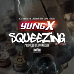 Squeezing - Single by Yung X album reviews, ratings, credits