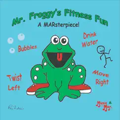 Mr. Froggy's Fitness Fun by Music with Mar. album reviews, ratings, credits