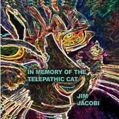 In Memory of the Telepathic Cat by Jim Jacobi album reviews, ratings, credits