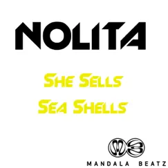 She Sells Sea Shells - Single by Nolita album reviews, ratings, credits
