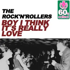 Boy I Think It's Really Love (Remastered) - Single by The Rock-n-Rollers album reviews, ratings, credits