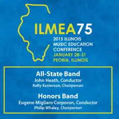 2015 Illinois Music Educators Association (ILMEA): All-State Band & Honors Band [Live] by Illinois All-State Band & Illinois Honors Band album reviews, ratings, credits