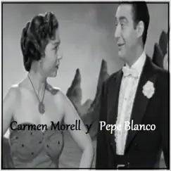 Carmen Morell y Pepe Blanco by Carmen Morell & Pepe Blanco album reviews, ratings, credits