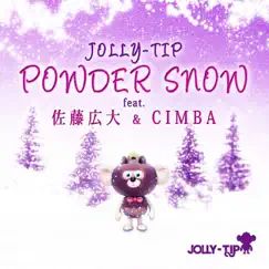 POWDER SNOW (feat. 佐藤広大 & CIMBA) - Single by JOLLY-TIP album reviews, ratings, credits