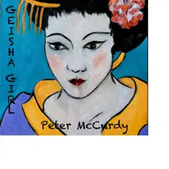 Geisha Girl - Single by Peter McCurdy album reviews, ratings, credits