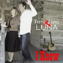 I Know - Single by Terry & Debra Luna album reviews, ratings, credits