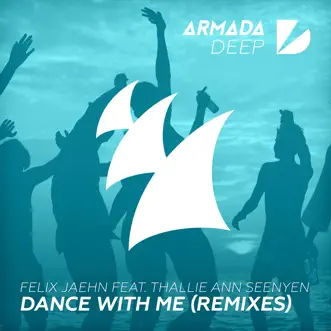 Dance with Me (feat. Thallie Ann Seenyen) [Remixes] - EP by Felix Jaehn album download
