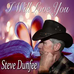 I Will Love You - Single by Steve Dunfee album reviews, ratings, credits