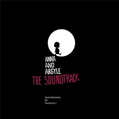 Anna and Argyle (The Soundtrack) - Single by David Berkeley, Feathericci & Mi album reviews, ratings, credits