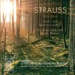 R. Strauss: Don Juan, Op. 20, Death and Transfiguration, Op. 24 & Till Eulenspiegel's Merry Pranks, Op. 28 by Pittsburgh Symphony Orchestra & Manfred Honeck album reviews, ratings, credits