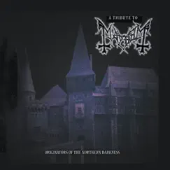 A Tribute To Mayhem: Originators of the Northern Darkness by Various Artists album reviews, ratings, credits