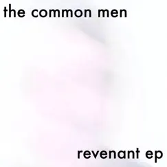 Revenant EP by The Common Men album reviews, ratings, credits