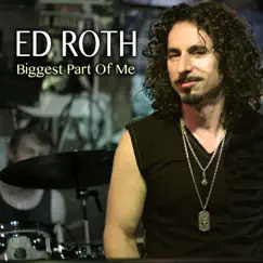 Biggest Part of Me - Single by Ed Roth album reviews, ratings, credits