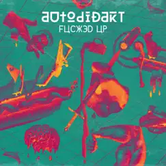 F****d Up (Autodrive Remix) Song Lyrics