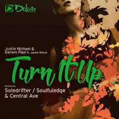 Turn It Up (feat. Jackie Wilson) - Single by Justin Michael & Darwin Paul album reviews, ratings, credits