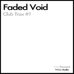 Club Trax #1 - Single by Faded Void album reviews, ratings, credits