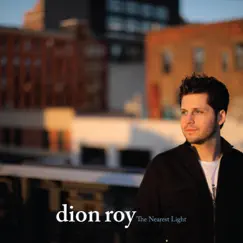 The Nearest Light - EP by Dion Roy album reviews, ratings, credits