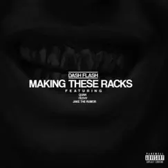 Making These Racks (feat. Jake the Rumor, Filthy & Quan) Song Lyrics