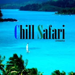 Chill Safari - Single by Chilseka album reviews, ratings, credits