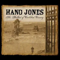 The Ballad of Carlsbad County by Hang Jones album reviews, ratings, credits