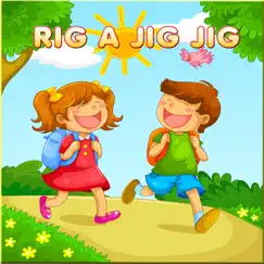 Rig a Jig Jig (Best Nursery Rhymes for Kids) - Single by Julie Ellis album reviews, ratings, credits