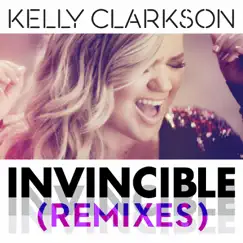Invincible (Remixes) by Kelly Clarkson album reviews, ratings, credits