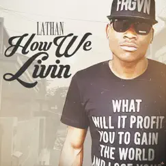 How We Livin - Single by Lathan Warlick album reviews, ratings, credits
